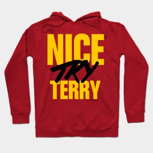 Nice Try Terry (alternate) Hoodie